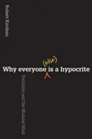 Perché tutti sono ipocriti: L'evoluzione e la mente modulare - Why Everyone (Else) Is a Hypocrite: Evolution and the Modular Mind