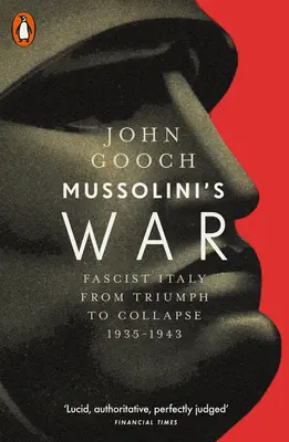 La guerra di Mussolini - L'Italia fascista dal trionfo al crollo, 1935-1943 - Mussolini's War - Fascist Italy from Triumph to Collapse, 1935-1943