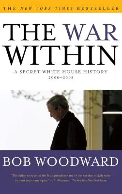 La guerra all'interno: Storia segreta della Casa Bianca 2006-2008 - The War Within: A Secret White House History 2006-2008