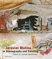 Jaroslav Malina in Scenografia e Pittura - Jaroslav Malina in Scenography and Painting