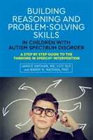 Costruire le abilità di ragionamento e di risoluzione dei problemi nei bambini con disturbo dello spettro autistico: Una guida passo dopo passo all'intervento Thinking in Speech(r) - Building Reasoning and Problem-Solving Skills in Children with Autism Spectrum Disorder: A Step by Step Guide to the Thinking in Speech(r) Interventio