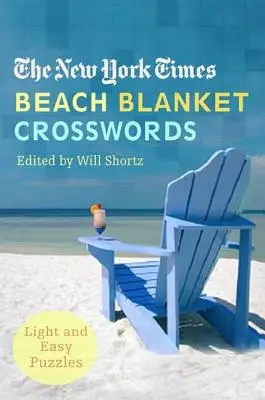 I cruciverba del New York Times per la coperta da spiaggia: Parole crociate leggere e facili - The New York Times Beach Blanket Crosswords: Light and Easy Puzzles