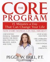 Il programma di base: Quindici minuti al giorno che possono cambiare la vostra vita - The Core Program: Fifteen Minutes a Day That Can Change Your Life