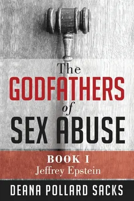 I padrini dell'abuso sessuale, libro I: Jeffrey Epstein - The Godfathers of Sex Abuse, Book I: Jeffrey Epstein