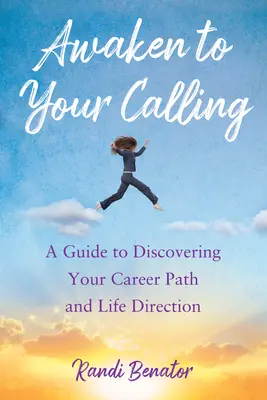 Risvegliati alla tua vocazione: Una guida per scoprire il vostro percorso professionale e la vostra direzione di vita - Awaken to Your Calling: A Guide to Discovering Your Career Path and Life Direction