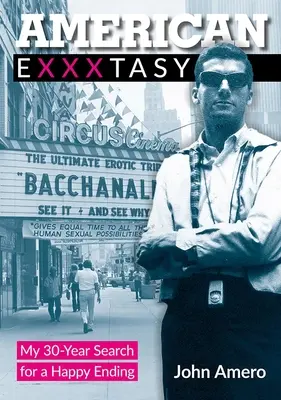 American Exxxtasy: I miei 30 anni di ricerca del lieto fine - American Exxxtasy: My 30-Year Search for a Happy Ending