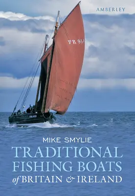 Barche da pesca tradizionali della Gran Bretagna e dell'Irlanda - Traditional Fishing Boats of Britain & Ireland