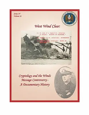 Vento dell'Ovest: la crittologia e la controversia sui messaggi dei venti - una storia documentaria - West Wind Clear: Cryptology and the Winds Message Controversy - A Documentary History