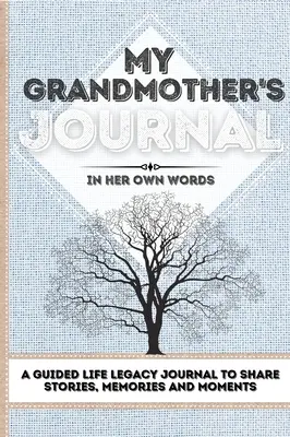 Il diario di mia nonna: Diario dell'eredità della vita per condividere storie, ricordi e momenti 7 x 10 - My Grandmother's Journal: A Guided Life Legacy Journal To Share Stories, Memories and Moments 7 x 10