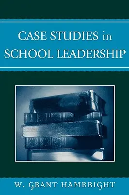 Casi di studio sulla leadership scolastica - Case Studies in School Leadership