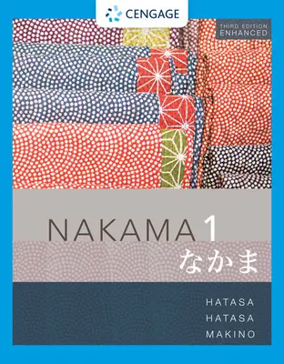 Nakama 1 Enhanced, Testo per studenti - Introduzione al giapponese: Comunicazione, cultura, contesto (Makino Seiichi (Princeton University)) - Nakama 1 Enhanced, Student text - Introductory Japanese: Communication, Culture, Context (Makino Seiichi (Princeton University))