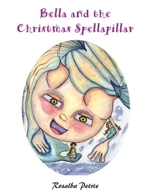 Bella e l'incantatore di Natale - Bella and the Christmas Spellapillar