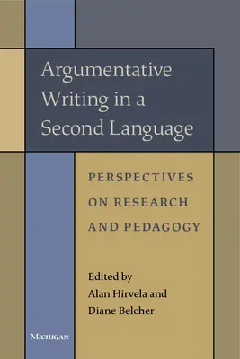 Scrittura argomentativa in una seconda lingua: Prospettive di ricerca e pedagogia - Argumentative Writing in a Second Language: Perspectives on Research and Pedagogy