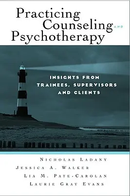 Praticare il counseling e la psicoterapia: Spunti di riflessione da tirocinanti, supervisori e clienti - Practicing Counseling and Psychotherapy: Insights from Trainees, Supervisors and Clients