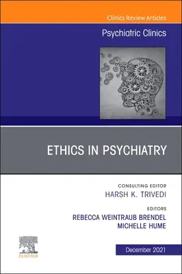Etica psichiatrica, un numero di Psychiatric Clinics of North America, 44 - Psychiatric Ethics, an Issue of Psychiatric Clinics of North America, 44