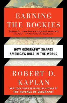 Guadagnare le Montagne Rocciose: Come la geografia modella il ruolo dell'America nel mondo - Earning the Rockies: How Geography Shapes America's Role in the World
