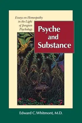 Psiche e sostanza: Saggi sull'omeopatia alla luce della psicologia junghiana - Psyche and Substance: Essays on Homeopathy in the Light of Jungian Psychology