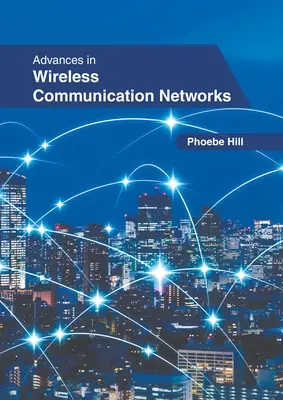 Progressi nelle reti di comunicazione wireless - Advances in Wireless Communication Networks