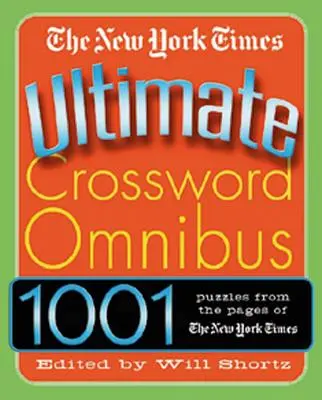 Il New York Times Ultimate Crossword Omnibus - The New York Times Ultimate Crossword Omnibus