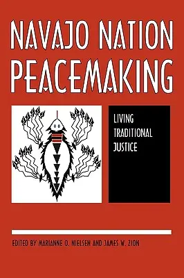 La pacificazione della nazione navajo: Vivere la giustizia tradizionale - Navajo Nation Peacemaking: Living Traditional Justice