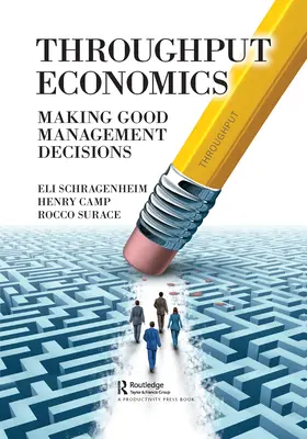 Economia della produzione: Prendere buone decisioni di gestione - Throughput Economics: Making Good Management Decisions