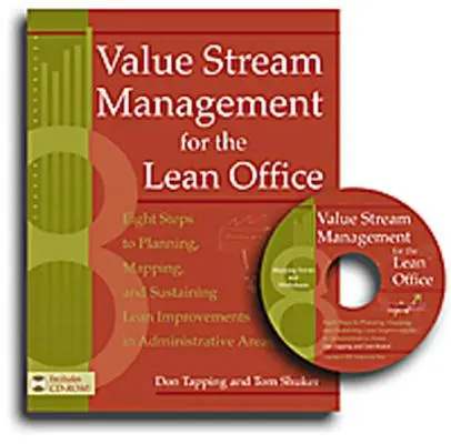 Value Stream Management per l'ufficio snello: Otto passi per pianificare, mappare e sostenere i miglioramenti Lean nelle aree amministrative [Con CDROM]. - Value Stream Management for the Lean Office: Eight Steps to Planning, Mapping, and Sustaining Lean Improvements in Administrative Areas [With CDROM]