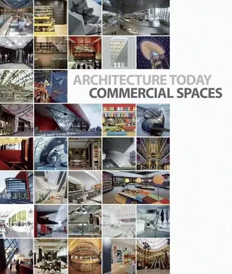 Architettura oggi: Spazi commerciali - Architecture Today: Commercial Spaces
