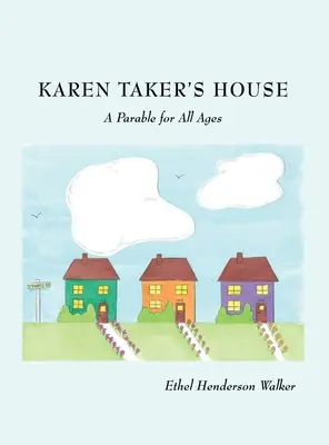 La casa di Karen Taker: Una parabola per tutte le età - Karen Taker's House: A Parable for All Ages