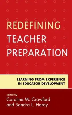 Ridefinire la preparazione degli insegnanti: Imparare dall'esperienza nello sviluppo degli educatori - Redefining Teacher Preparation: Learning from Experience in Educator Development