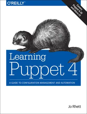 Imparare Puppet 4: Guida alla gestione e all'automazione della configurazione - Learning Puppet 4: A Guide to Configuration Management and Automation
