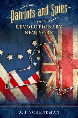 Patrioti e spie nella New York rivoluzionaria - Patriots and Spies in Revolutionary New York