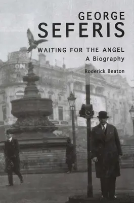 George Seferis: Aspettando l'angelo: Una biografia - George Seferis: Waiting for the Angel: A Biography