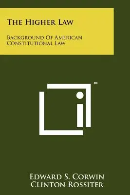 La legge superiore: Il contesto del diritto costituzionale americano - The Higher Law: Background Of American Constitutional Law