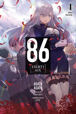 86--Eighty-Six, Vol. 4 (Light Novel): Sotto pressione - 86--Eighty-Six, Vol. 4 (Light Novel): Under Pressure