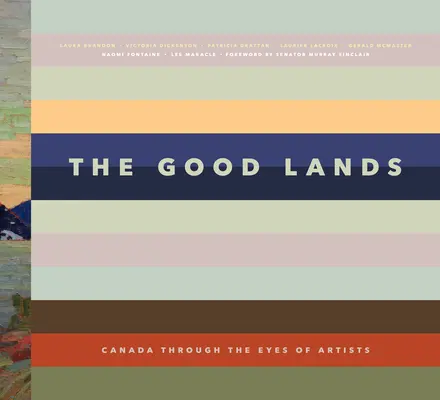 Le buone terre: Il Canada attraverso gli occhi dei suoi artisti - The Good Lands: Canada Through the Eyes of Its Artists