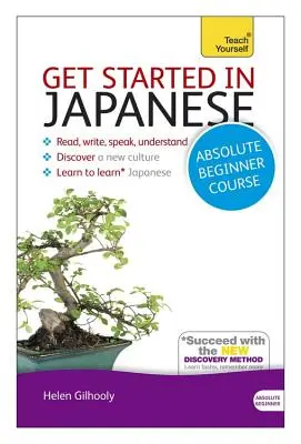 Corso di giapponese per principianti assoluti: L'introduzione essenziale alla lettura, alla scrittura, all'espressione orale e alla comprensione di una nuova lingua - Get Started in Japanese Absolute Beginner Course: The Essential Introduction to Reading, Writing, Speaking and Understanding a New Language