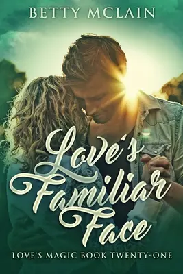 Il volto familiare dell'amore: Un dolce e sano romanzo contemporaneo - Love's Familiar Face: A Sweet & Wholesome Contemporary Romance