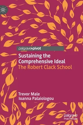 Sostenere l'ideale globale: La scuola di Robert Clack - Sustaining the Comprehensive Ideal: The Robert Clack School