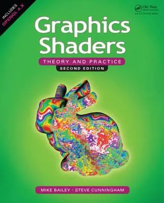Shader grafici: Teoria e pratica, seconda edizione - Graphics Shaders: Theory and Practice, Second Edition