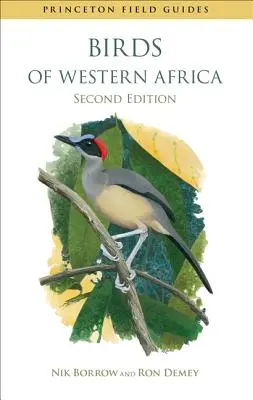 Uccelli dell'Africa occidentale: Seconda edizione - Birds of Western Africa: Second Edition