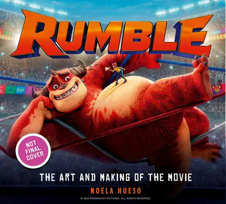 Rumble: L'arte e la realizzazione del film - Rumble: The Art and Making of the Movie