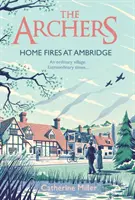 Archers: Fuochi domestici ad Ambridge - Archers: Home Fires at Ambridge
