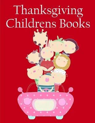 Libri per bambini sul Ringraziamento: Divertente e carino libro da colorare per bambini, scuola materna, asilo 3-5 anni - Thanksgiving Childrens Books: Fun and Cute Coloring Book for Children, Preschool, Kindergarten age 3-5