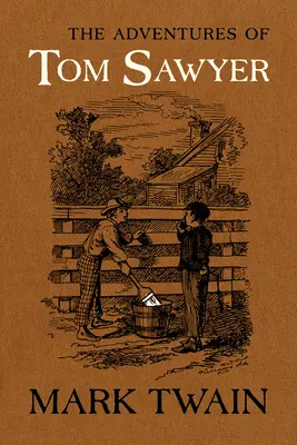 Le avventure di Tom Sawyer: Il testo originale con le illustrazioni originali - The Adventures of Tom Sawyer: The Authoritative Text with Original Illustrations