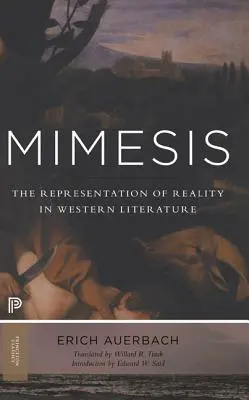 Mimesis: La rappresentazione della realtà nella letteratura occidentale - Edizione nuova e ampliata - Mimesis: The Representation of Reality in Western Literature - New and Expanded Edition