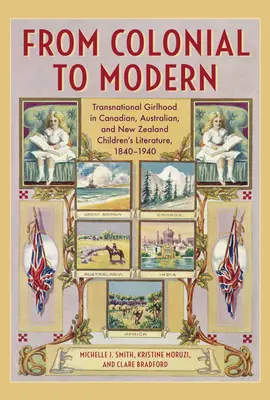 Dal coloniale al moderno: la femminilità transnazionale nella letteratura canadese, australiana e neozelandese, 1840-1940 - From Colonial to Modern: Transnational Girlhood in Canadian, Australian, and New Zealand Literature, 1840-1940