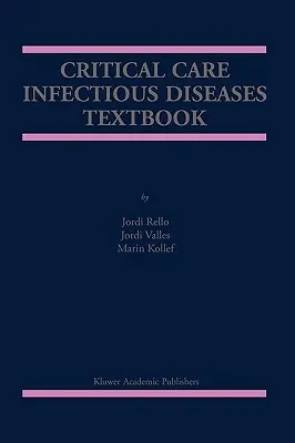 Libro di testo sulle malattie infettive in terapia intensiva - Critical Care Infectious Diseases Textbook