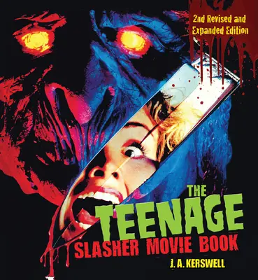 Il libro dei film slasher per adolescenti, 2a edizione riveduta e ampliata - The Teenage Slasher Movie Book, 2nd Revised and Expanded Edition