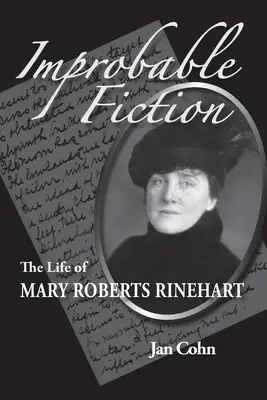 Narrativa improbabile: La vita di Mary Roberts Rinehart - Improbable Fiction: The Life of Mary Roberts Rinehart