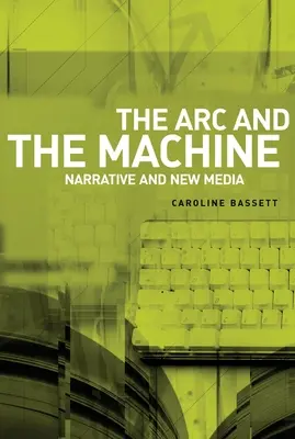 L'ARC e la macchina: Narrativa e nuovi media - The ARC and the Machine: Narrative and New Media